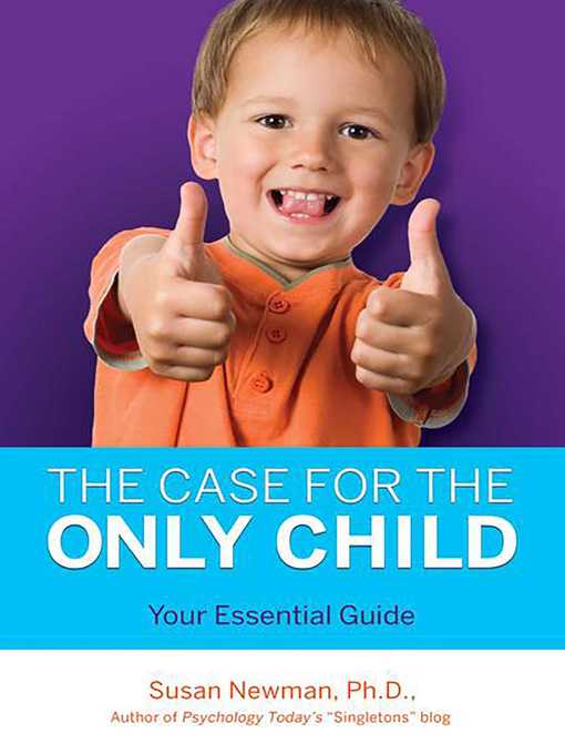 Title details for The Case for Only Child by Susan Newman - Available